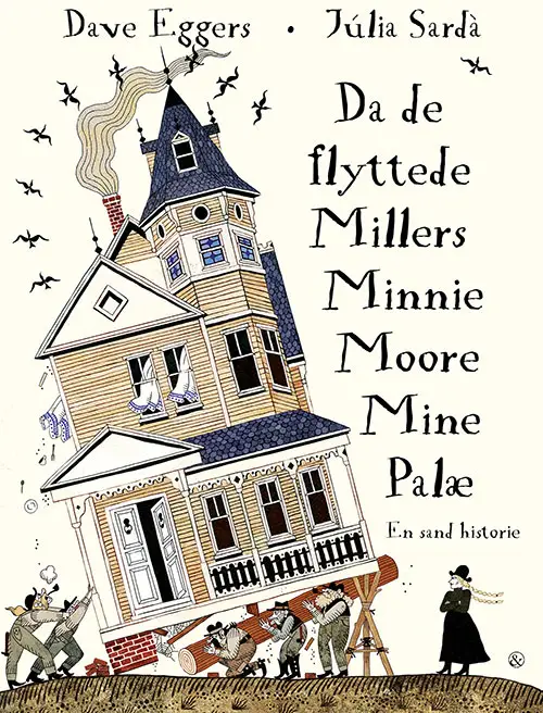 Forsiden til Da de flyttede Millers Minnie Moore Mine palæ